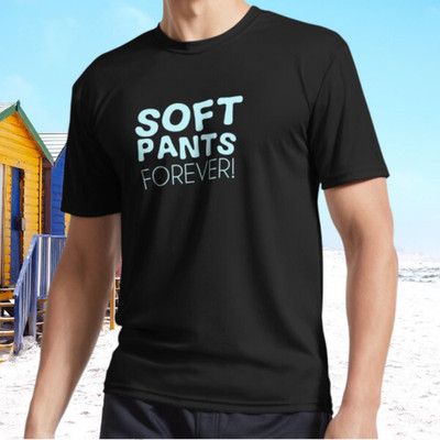 New Soft Pants Forever! Active T-Shirt Funny Size S - 5XL