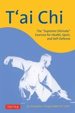 T'Ai Chi : The Supreme Ultimate Exercise for Health, Sport, and S