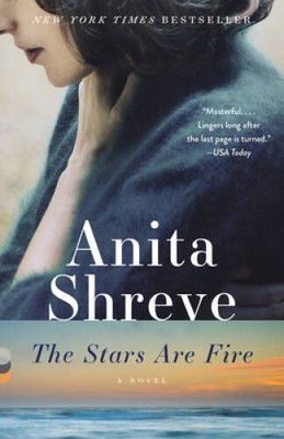 The Stars Are Fire - Paperback By Shreve, Anita - GOOD