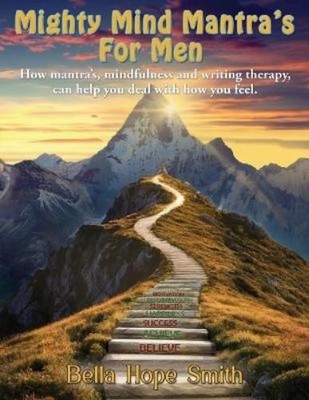 Bella Hope Smith Mighty Mind Mantra's For Men (Taschenbuch)