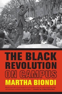 Martha Biondi The Black Revolution on Campus (Hardback)