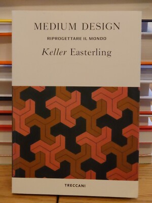 Medium Design - Die Welt neu gestalten - Keller Easterling
