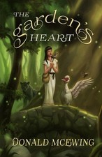 The Garden's Heart by Donald McEwing Paperback Book