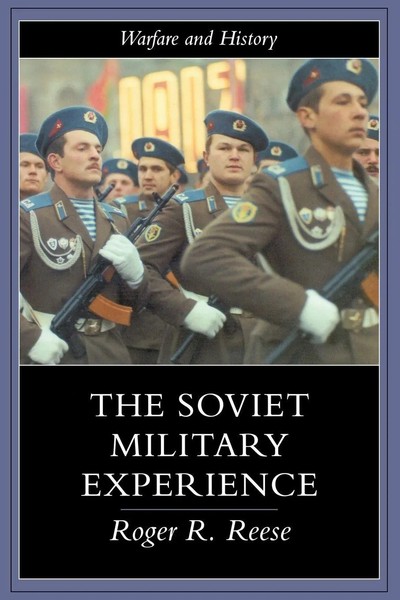 The Soviet Military Experience A History Of The Soviet Army, 1917-1991 Reese-image