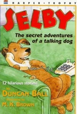 Selby Scrambled : The Secret Adventures of a Talking Dog Paperbac