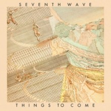 Seventh Wave - Things To Come - CD - G1398z
