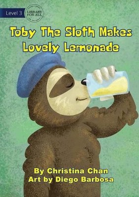 Toby The Sloth Makes Lovely Lemonade by Christina Chan (English) Paperback Book