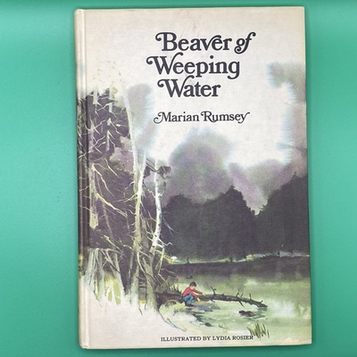 #ad Beaver of Weeping Water. by Marian Rumsey. 1969 edition hardcover. $16.99
