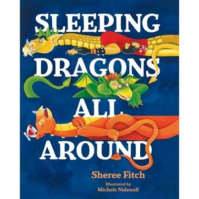 Sleeping Dragons All Around - Paperback NEW Sheree Fitch ,  2014-08