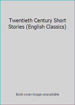 Twentieth Century Short Stories (English Classics)