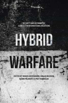Hybrid Warfare | Security and Asymmetric Conflict in International Relations