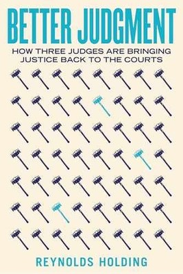 Better Judgment: How Three Judges - Hardcover, by Holding Reynolds - Very Good u