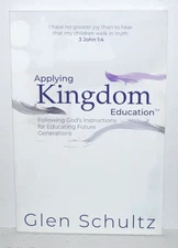Applying Kingdom Education by Glen Schultz Brand New FREE SHIPPING !!!