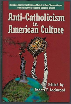 Anti-Catholicism in American Culture, Center for Media 