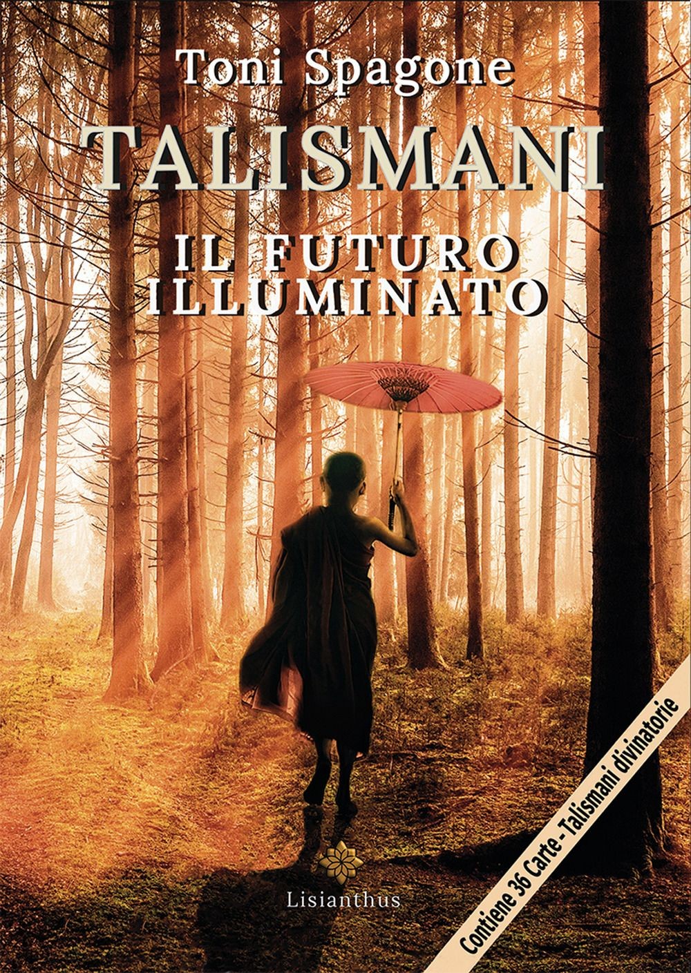 Libri Spagone Toni - Talismani. Il Futuro Illuminato. Con Carte