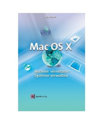 Mac OS X: Rechner vernetzen - Systeme verwalten: Rechner vernetzen - Systeme ver