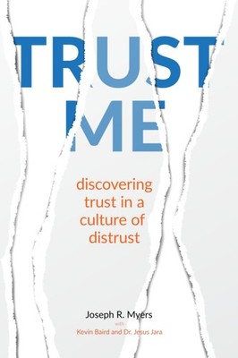 Trust Me: Discovering Trust in a Culture of Distrust