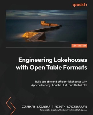 Engineering Lakehouses with Open Table Formats Dipankar Mazumdar (u. a.) Buch