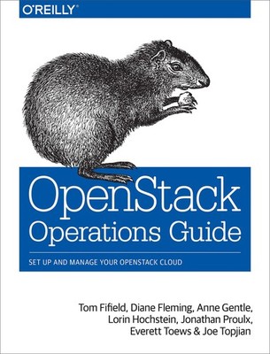 OpenStack Operations Guide: Set Up and Manage Your OpenStack Cloud by Gentle