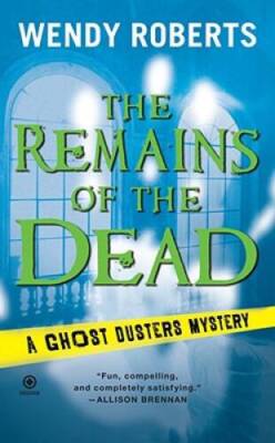 The Remains of the Dead (Ghost Dusters Mysteries, No 1) - GOOD