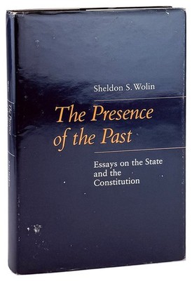 Sheldon S Wolin / The Presence of the Past / 1st Edition in DJ / 1989 VG copy