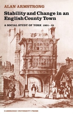 Armstrong - Stability and Change in an English County Town  A Social S - G555z