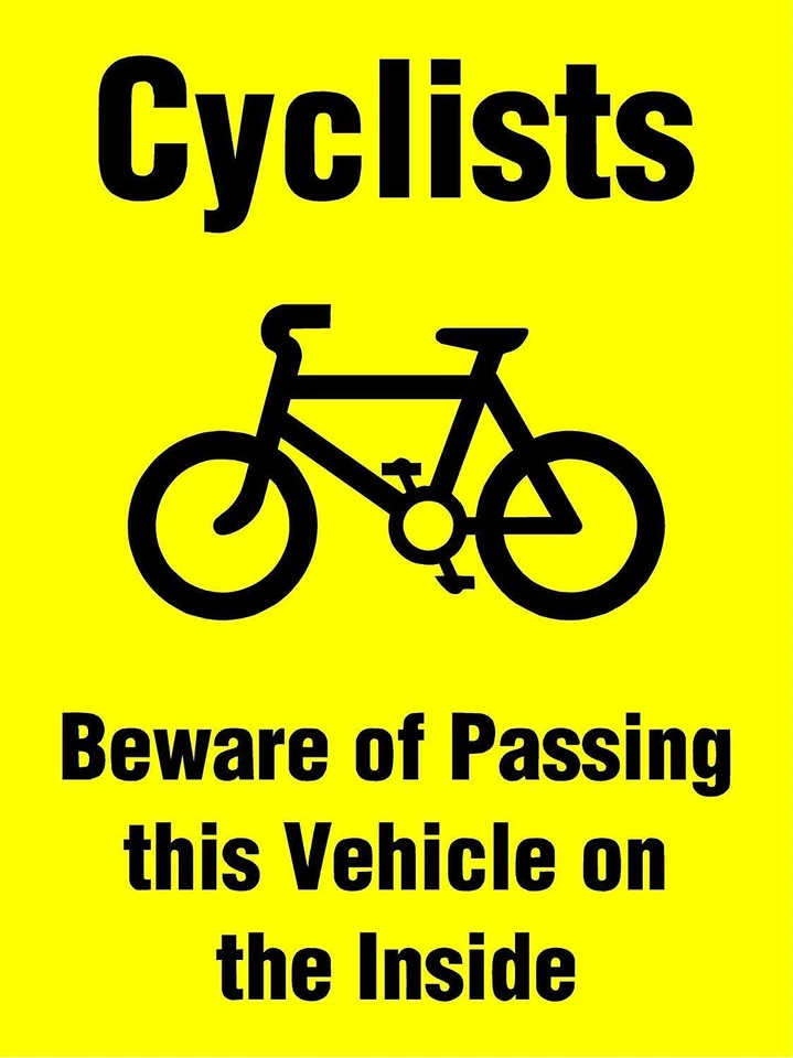 KPCM DISPLAY LTD Cyclist Beware Of Passing This Vehicle On The Inside safety sign