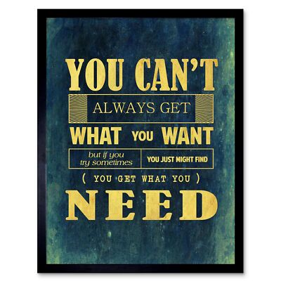 You Can't Always Get What Want Need Lyric Quote Typography Blue Framed Art Print