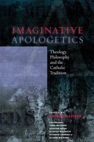 Imaginative Apologetics | Theology, Philosophy And The Catholic Tradition | Buch