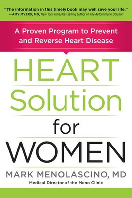 Heart Solution for Women: A Proven Program to Prevent and Reverse Heart Dise...