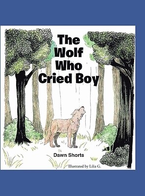 The Wolf Who Cried Boy Dawn Shorts Hardcover