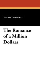 The Romance Of A Million Dollars Elizabeth Dejeans Taschenbuch Englisch 2024