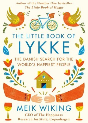 The Little Book of Lykke: The Danish Search for the World's Happiest People by M