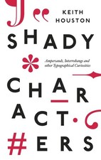 Shady Characters Ampersands Interro... Keith Houston Shady Characters Ampersands Interro... Keith Houston