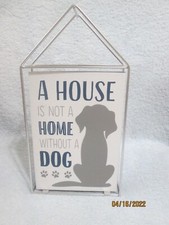 Desk Wall Sign " A House Is Not A Home Without A Dog " 5.5" X 10" New
