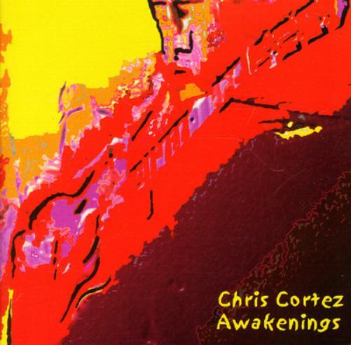 Chris Cortez Awakenings (CD) Album