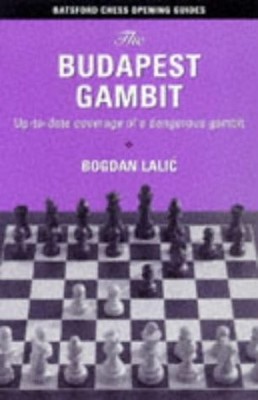 THE BUDAPEST GAMBIT: UP-TO-DATE COVERAGE OF A DANGEROUS By Bogdan Lalic *VG+*
