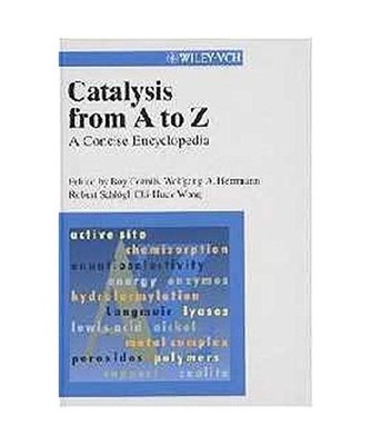 Catalysis from A to Z: A Concise Encyclopedia: A Concise Encyclopedia