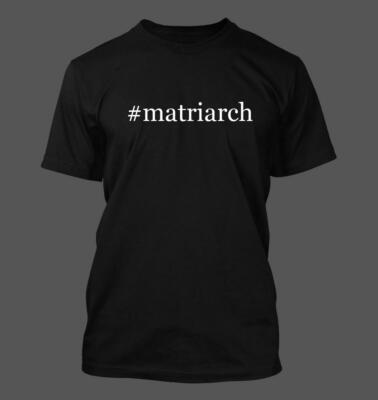#matriarch - Men's Funny Hashtag T-Shirt NEW RARE