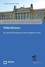 Foderalismus: Der Deutsche Bundesstaat in Der Europaischen Union (Tutzinger