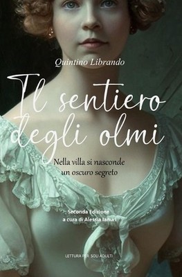 Il Sentiero Degli Olmi: Nella villa si nasconde un oscuro segreto by Quintino Li