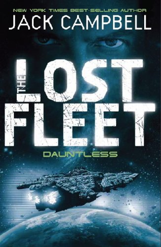 The Lost Fleet: Dauntless (Book 1) (Lost Fleet 1) - Jack Campbell
