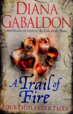 A Trail of Fire (Outlander Omnibus) by Diana Gabaldon (2013, Trade Paperback)