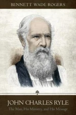 A Tender Lion: The Life, Ministry, and Message of J. C. Ryle