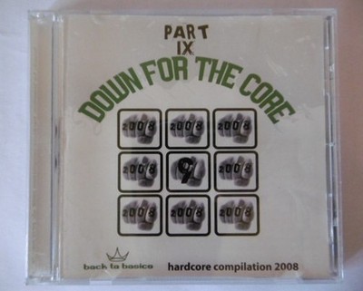 Down For The Core Part IX Hardcore Compilation 2008 - NEW SEALED CD
