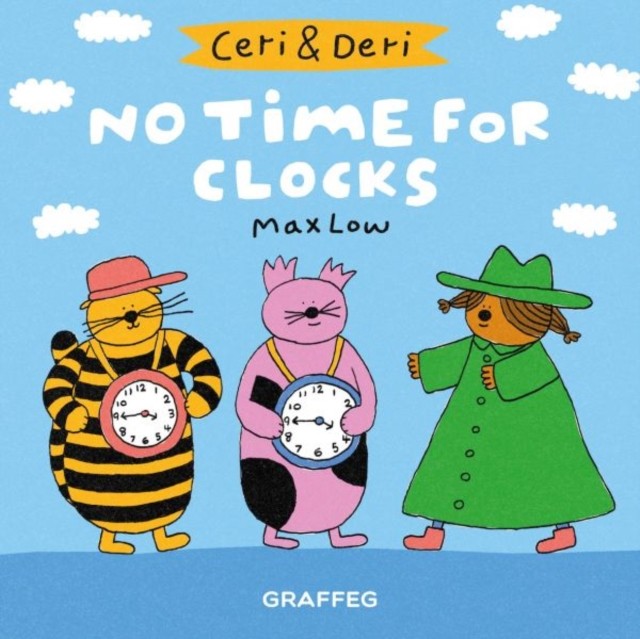 Ceri & Deri: No Time for Clocks by Max Low PAPERBACK 9781912213740