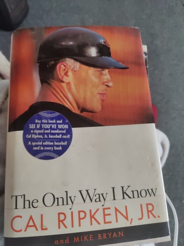 Cal Ripken Jr. Autographed Signed Baltimore Orioles "The Only Way I Know" HC Book JSA Orioles 