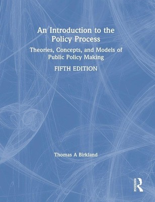 An Introduction to the Policy Process: Theories, Concepts, and Models of Pub...