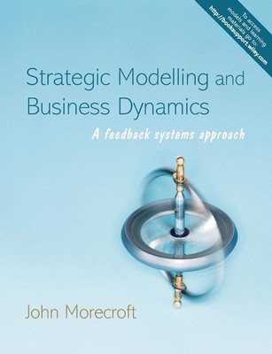 Strategic Modelling and Business by Morecroft