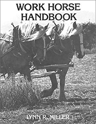 #ad Work Horse Handbook Paperback Lynn R. Miller $12.13